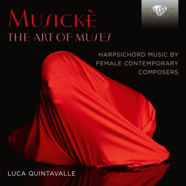 Musicke: The Art of Muses - Harpsichord Music by Female Contemporary Composers | Brilliant Classics 96476