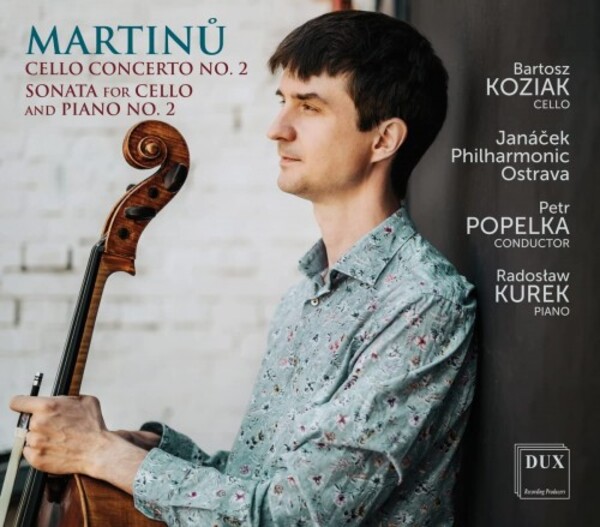 Martinu - Cello Concerto no.2, Cello Sonata no.2 | Dux DUX1909