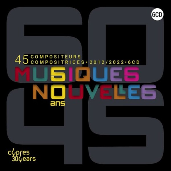 Musiques Nouvelles: 60 Years, 45 Composers | Cypres CYP8621