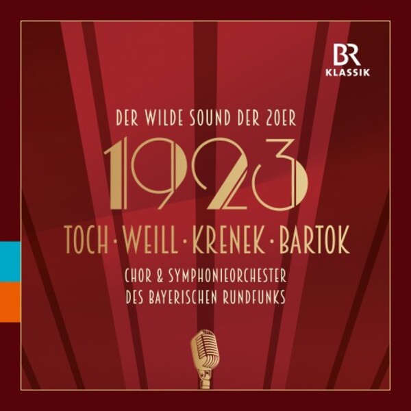 The Wild Sound of the 20s: 1923 - Toch, Weill, Krenek, Bartok