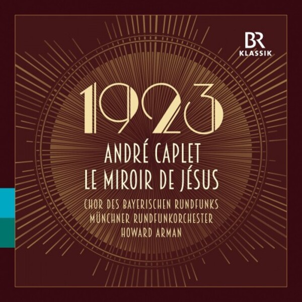 Caplet - Le Miroir de Jesus | BR Klassik 900342