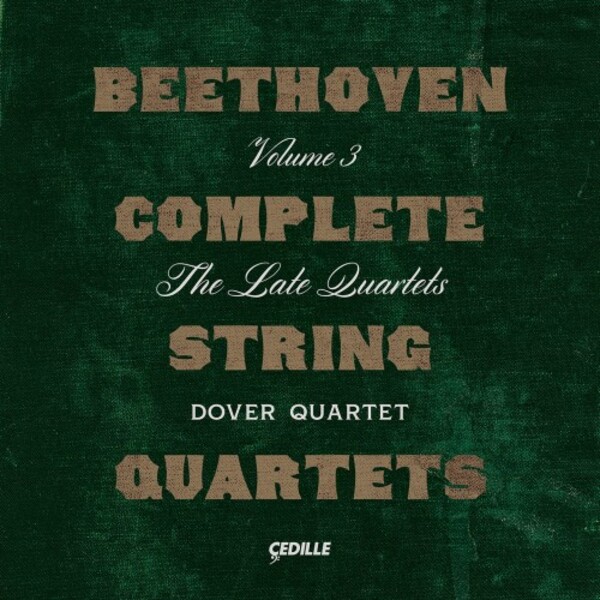 Beethoven - Complete String Quartets Vol.3: The Late Quartets | Cedille Records CDR90000215