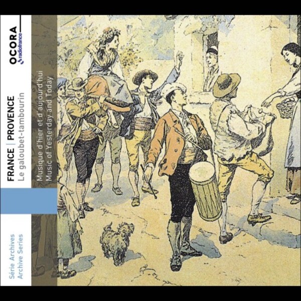 France-Provence: Le galoubet-tambourin - Music of Yesterday and Today