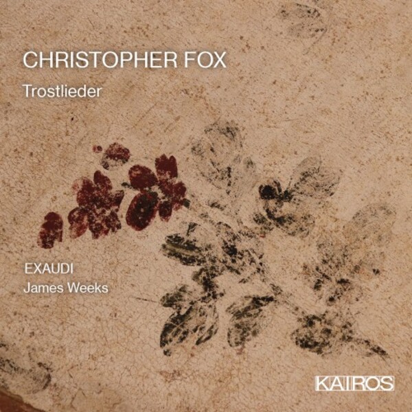 Christopher Fox - Trostlieder | Kairos KAI0022005