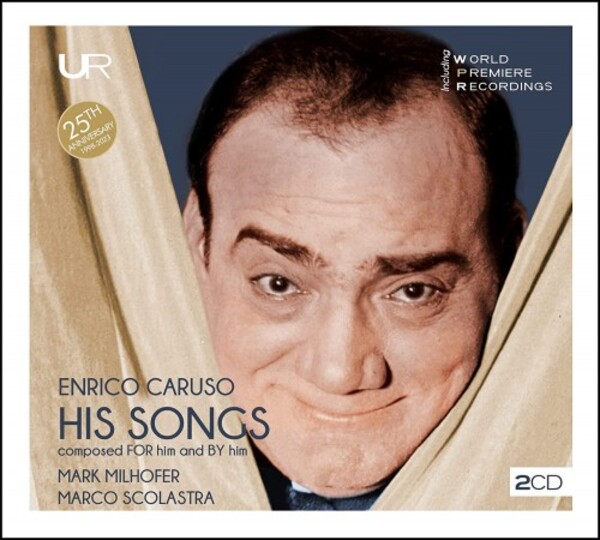 Enrico Caruso: His Songs - Composed For Him and By Him