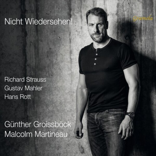 Nicht Wiedersehen: R Strauss, Mahler, Rott | Gramola 99280