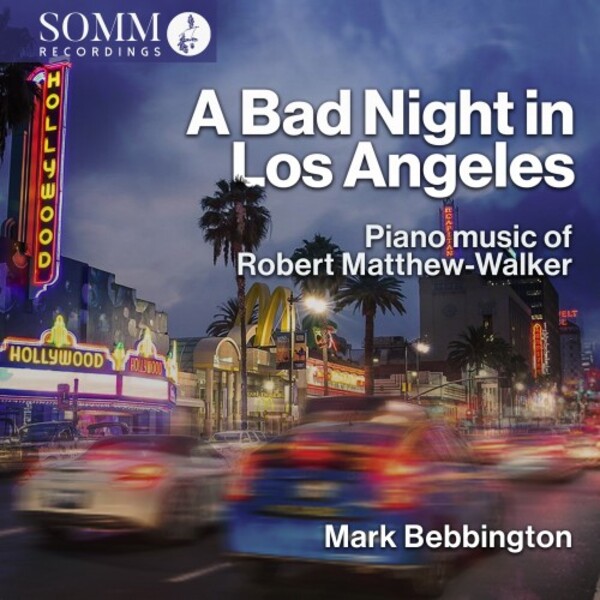 Matthew-Walker - A Bad Night in Los Angeles: Piano Music | Somm SOMMCD0662