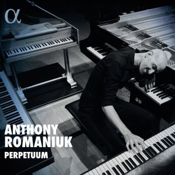 Anthony Romaniuk: Perpetuum | Alpha ALPHA913