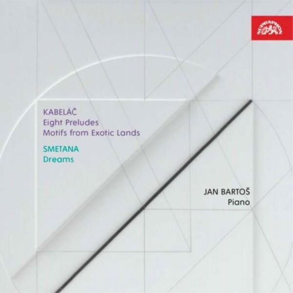 Kabelac - 8 Preludes, Motifs from Exotic Lands; Smetana - Dreams