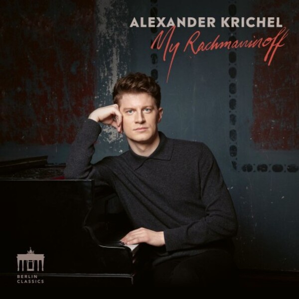 Alexander Krichel: My Rachmaninov | Berlin Classics 0302957BC
