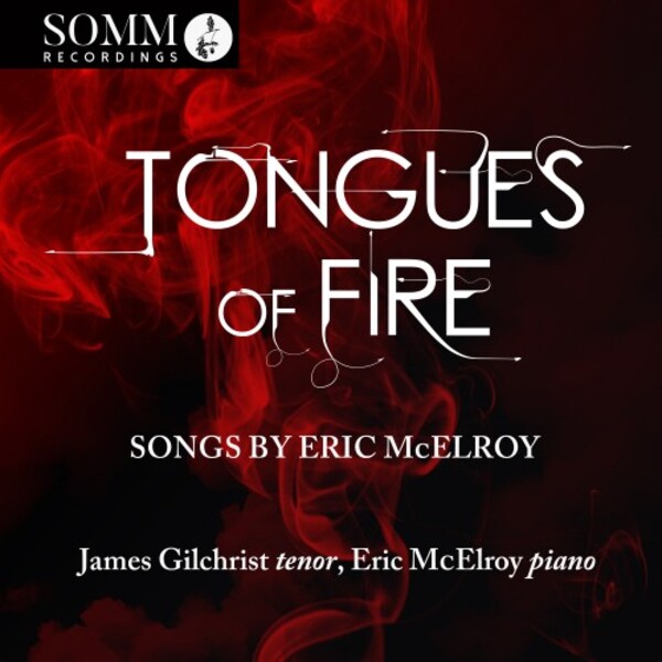 McElroy - Tongues of Fire: Songs | Somm SOMMCD0665