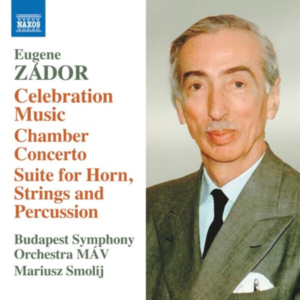 Zador - Celebration Music, Chamber Concerto, Suites | Naxos 8574262
