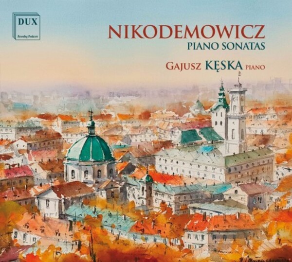 Nikodemowicz - Piano Sonatas | Dux DUX1896