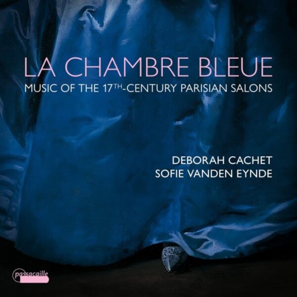 La Chambre bleue: Music of the 17th-Century Parisian Salons | Passacaille PAS1097