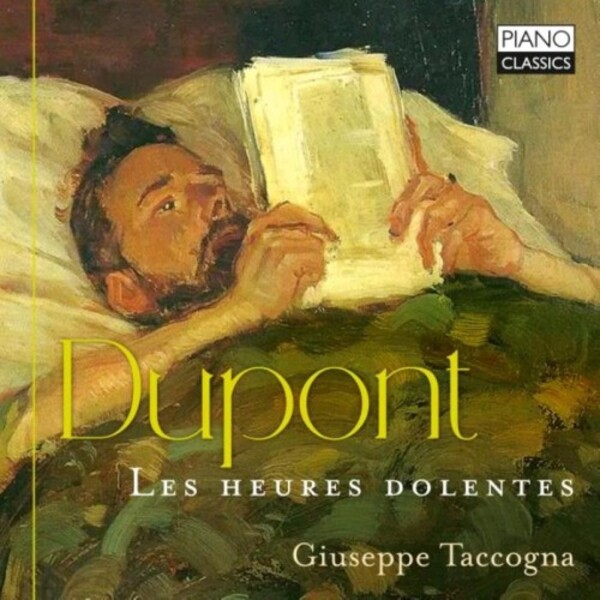 Dupont - Les Heures dolentes | Piano Classics PCL10232