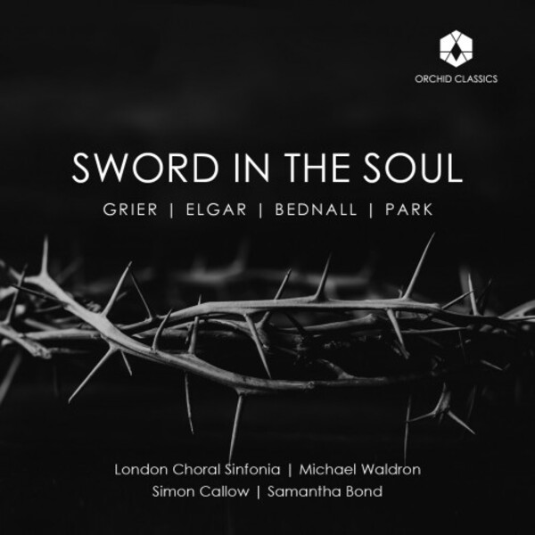 Sword in the Soul: Grier, Elgar, Bednall, Park | Orchid Classics ORC100223