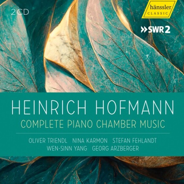 H Hofmann - Complete Piano Chamber Music | Haenssler Classic HC22014
