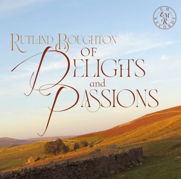 Boughton - Of Delights and Passions: Chamber Music | EM Records EMRCD081
