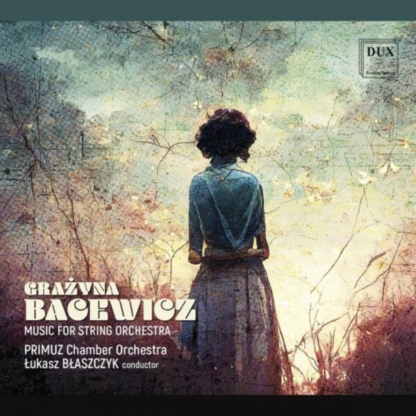 Bacewicz - Music for String Orchestra | Dux DUX1793