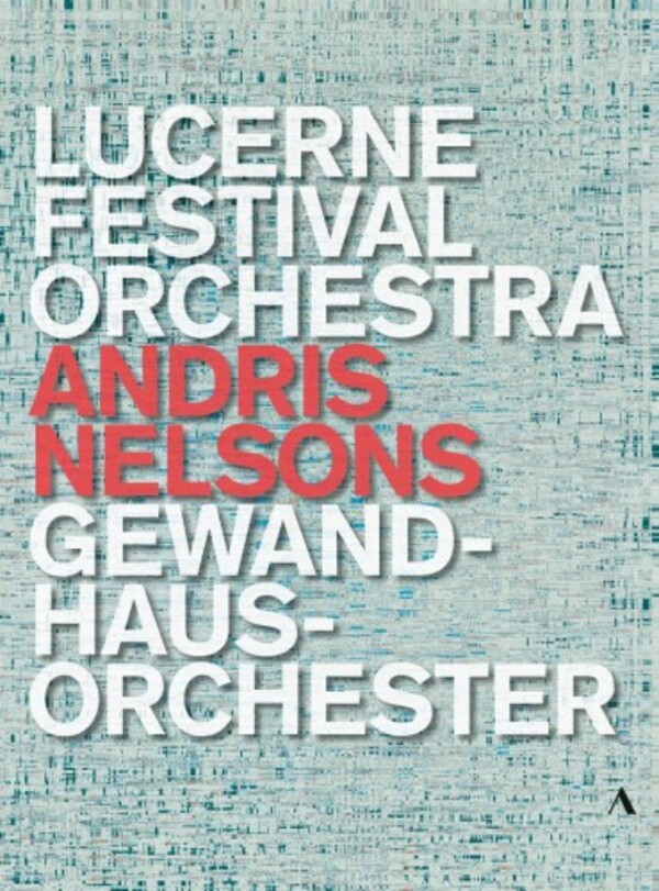 Andris Nelsons conducts Lucerne Festival Orchestra & Gewandhausorchester (DVD) | Accentus ACC70568