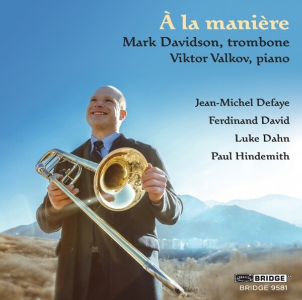 A la maniere: Music for Trombone & Piano | Bridge BRIDGE9581