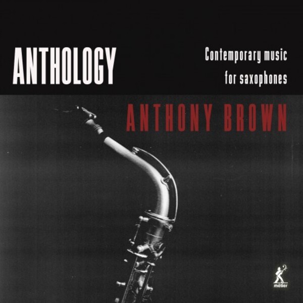 Anthology: Contemporary Music for Saxophones | Metier MEX77101