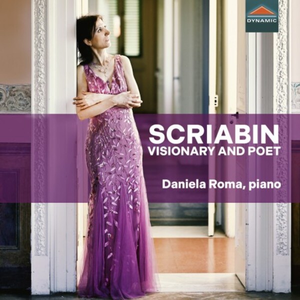 Scriabin - Visionary and Poet: Piano Works | Dynamic CDS7984