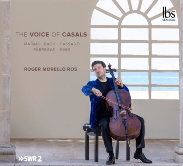The Voice of Casals: Works for Solo Cello | IBS Classical IBS22023