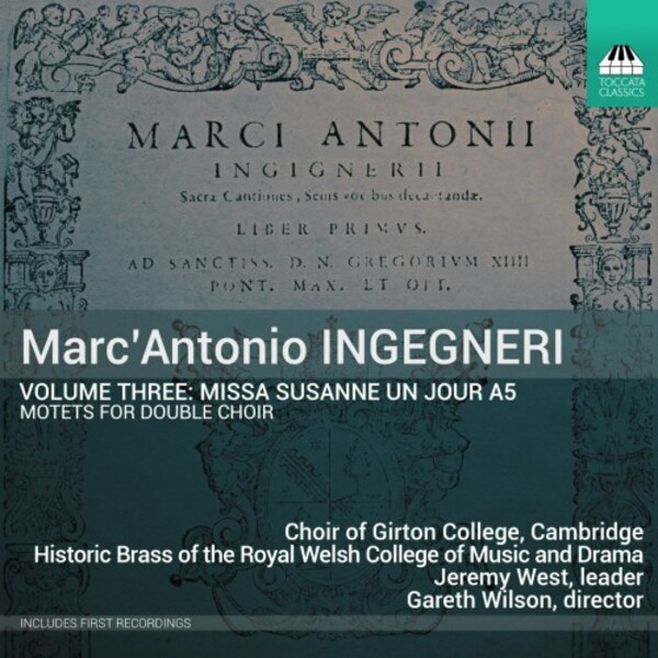 Ingegneri - Vol.3: Missa Susanne un jour a 5, Motets for Double Choir | Toccata Classics TOCC0677