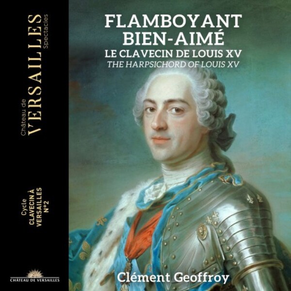 Flamboyant bien-aime: The Harpsichord of Louis XV | Chateau de Versailles Spectacles CVS108