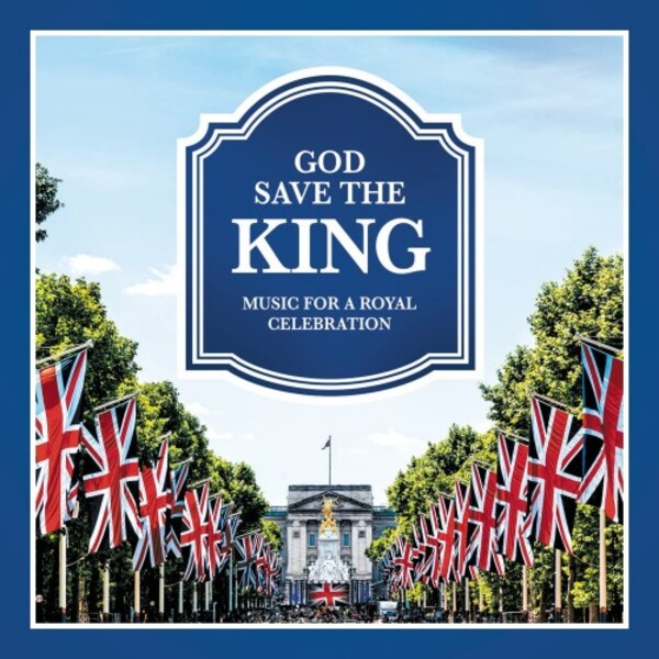 God Save the King: Music for a Royal Celebration | Sony 19658811332