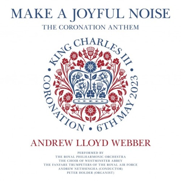 Lloyd Webber - Make a Joyful Noise: The Coronation Anthem | Decca 5575961