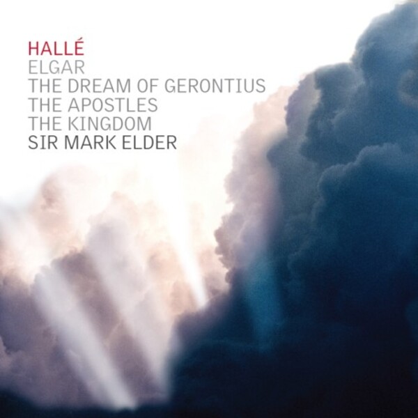 Elgar - The Dream of Gerontius, The Apostles, The Kingdom