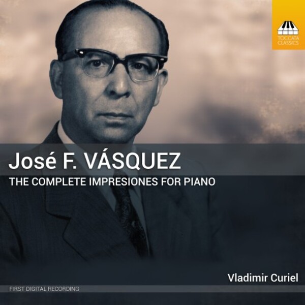 JF Vasquez - The Complete Impresiones for Piano: Series 1-5 | Toccata Classics TOCC0693