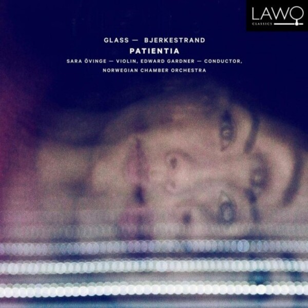 Glass & Bjerkestrand - Patientia: Violin Concertos | Lawo Classics LWC1255