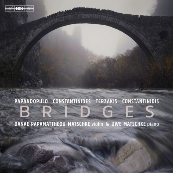 Bridges: Works for Violin and Piano by Greek Composers | BIS BIS2563
