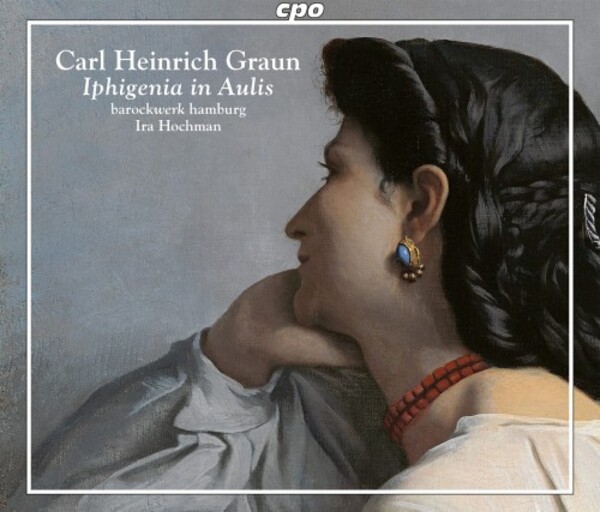 CH Graun - Iphigenia in Aulis | CPO 5554752