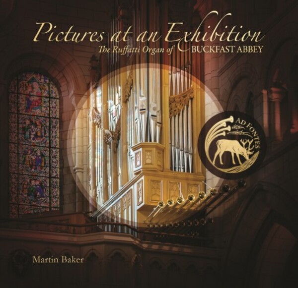 Pictures at an Exhibition: The Ruffatti Organ of Buckfast Abbey | Ad Fontes ADF001