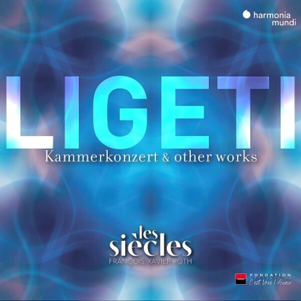 Ligeti - Kammerkonzert & Other Works | Harmonia Mundi HMM905370