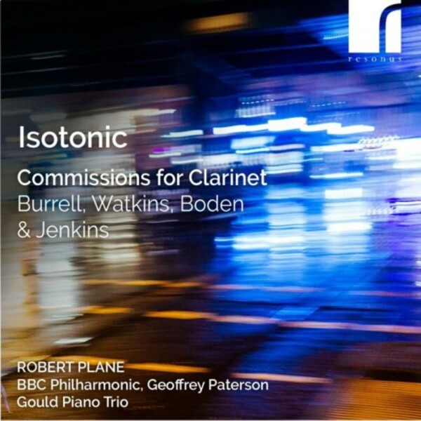 Isotonic: Commissions for Clarinet by Burrell, Watkins, Boden & Jenkins | Resonus Classics RES10319