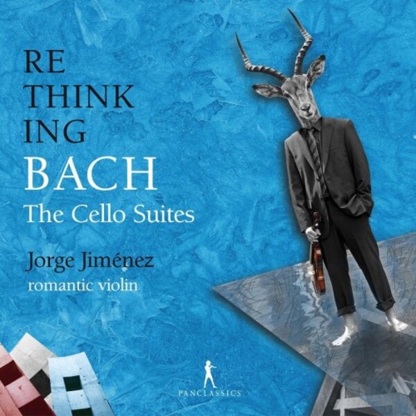 JS Bach - Rethinking Bach: The Cello Suites (arr. for violin) | Pan Classics PC10450
