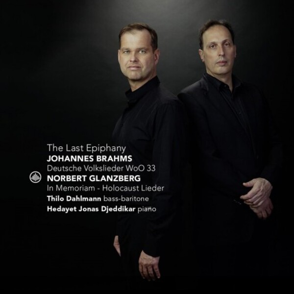 The Last Epiphany: Brahms - Deutsche Volkslieder; Glanzberg - In Memoriam (Holocaust Lieder) | Challenge Classics CC72934