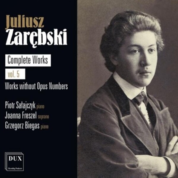 Zarebski - Complete Works Vol.5: Works without Opus Numbers | Dux DUX1972
