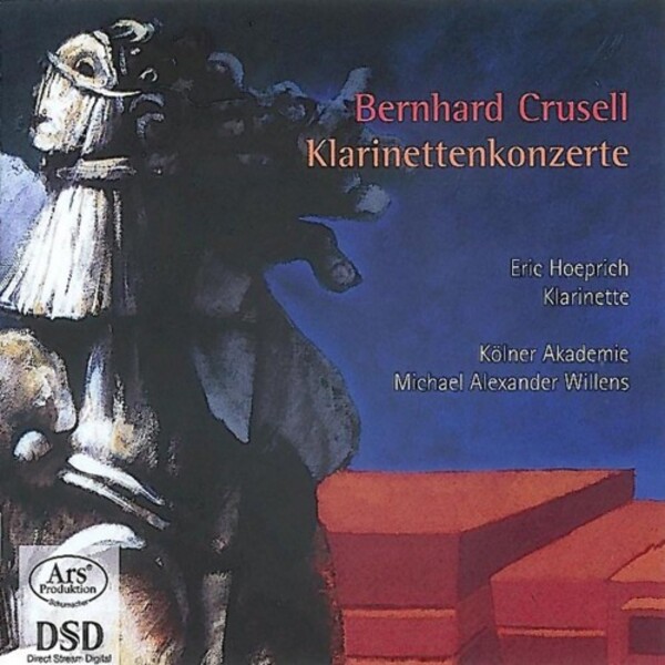 Crusell - Clarinet Concertos (Forgotten Treasures Vol.1)