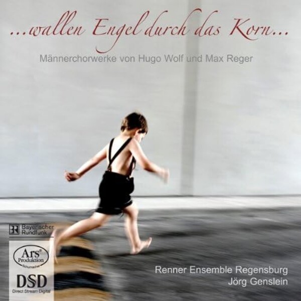 Reger & Wolf - Wallen Engel durch das Korn: Works for Male-Voice Choir | Ars Produktion ARS38033