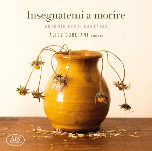 Cesti - Insegnatemi a morire: Cantatas