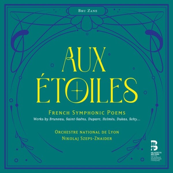 Aux Etoiles: French Symphonic Poems | Bru Zane BZ2007
