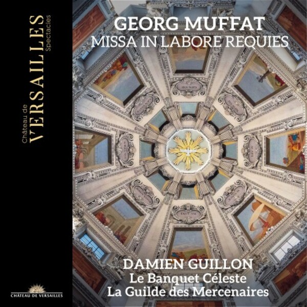 Muffat - Missa In labore requies | Chateau de Versailles Spectacles CVS106