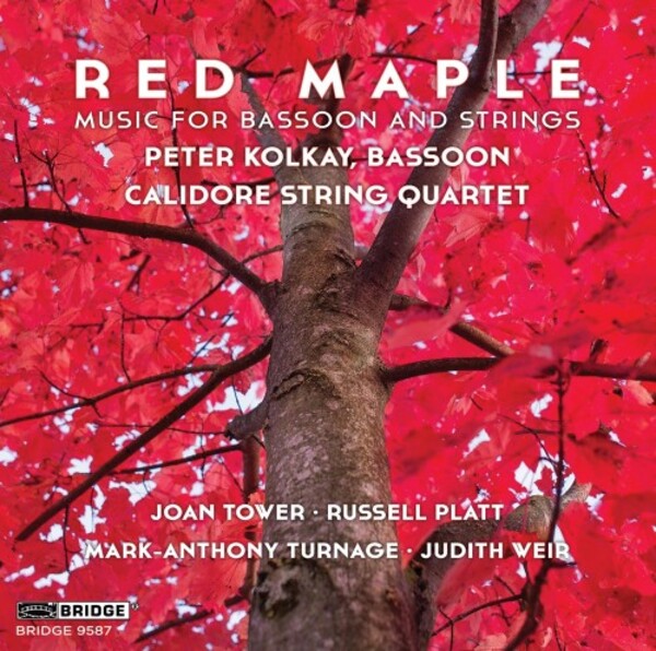 Red Maple: Music for Bassoon and Strings | Bridge BRIDGE9587