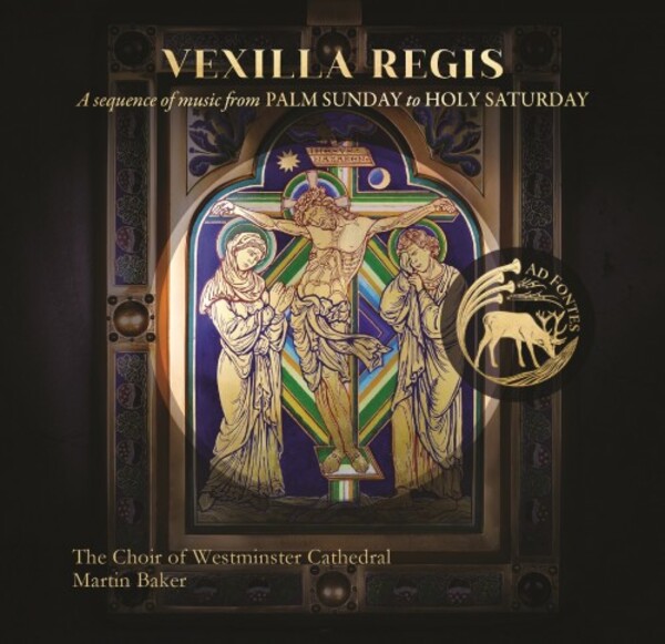 Vexilla Regis: A Sequence of Music from Palm Sunday to Holy Saturday